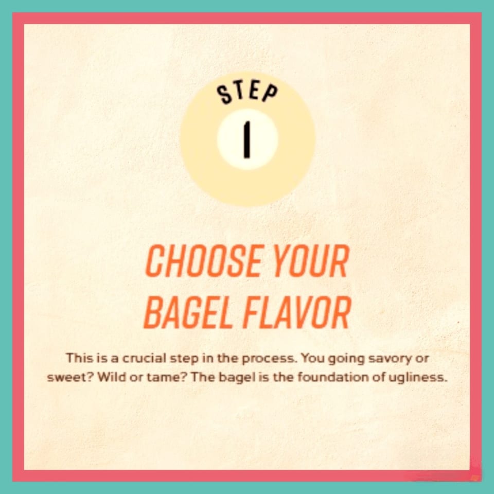 A graphic with "STEP 1" and "CHOOSE YOUR BAGEL FLAVOR" text, explaining the importance of bagel choice.