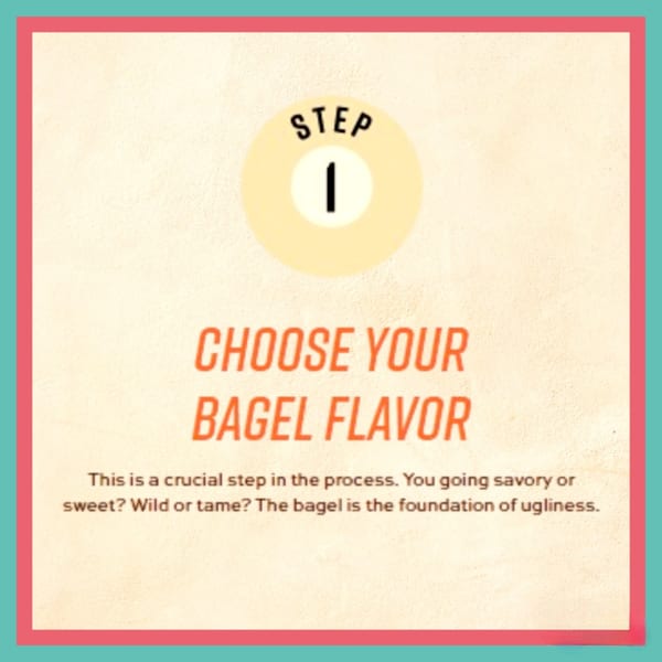 A graphic with text "STEP 1 CHOOSE YOUR BAGEL FLAVOR" on a light background with pink and teal borders.
